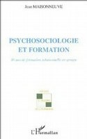 Psychosociologie et formation (Jean MAISONNEUVE, février 2005)