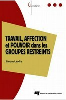 Travail, affection et pouvoir dans les groupes restreints (Simone LANDRY, Octobre 2007)